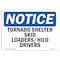 Signmission OSHA Notice, 5" Height, Tornado Shelter Skid Loaders Hilo Drivers Sign, 7" X 5", Landscape OS-NS-D-57-L-18700 - alternate 1